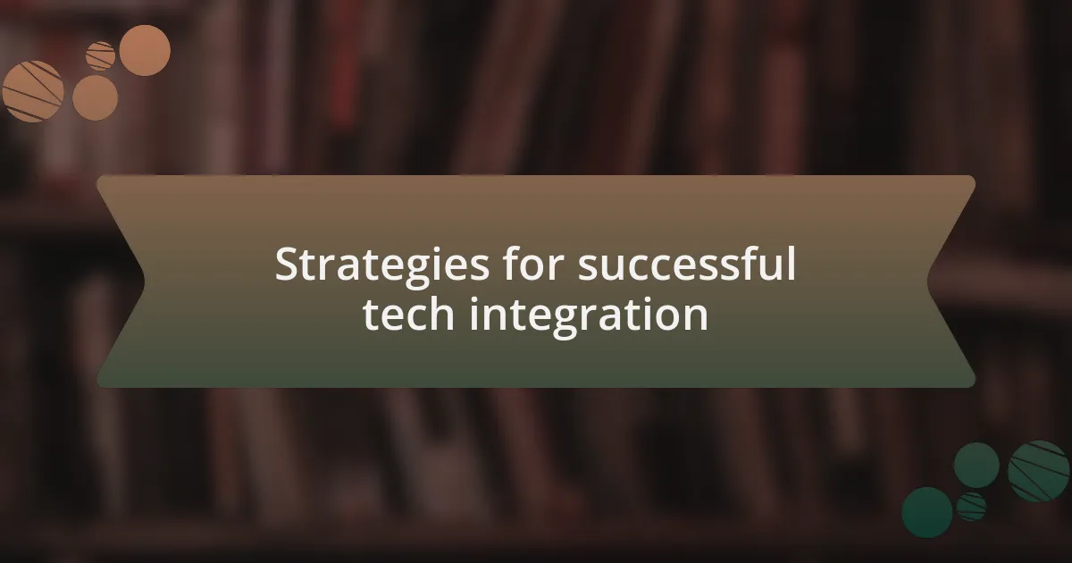 Strategies for successful tech integration