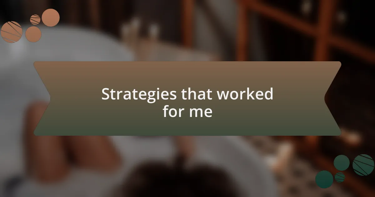 Strategies that worked for me