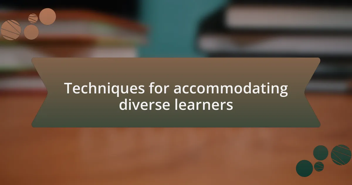 Techniques for accommodating diverse learners
