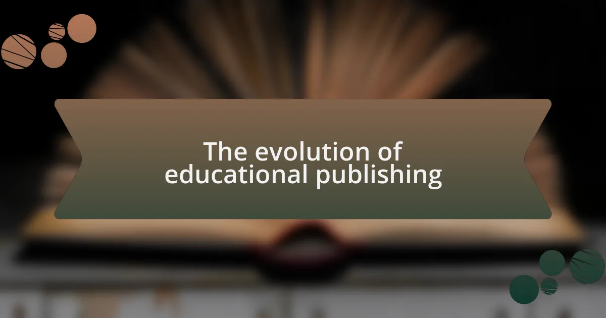 The evolution of educational publishing