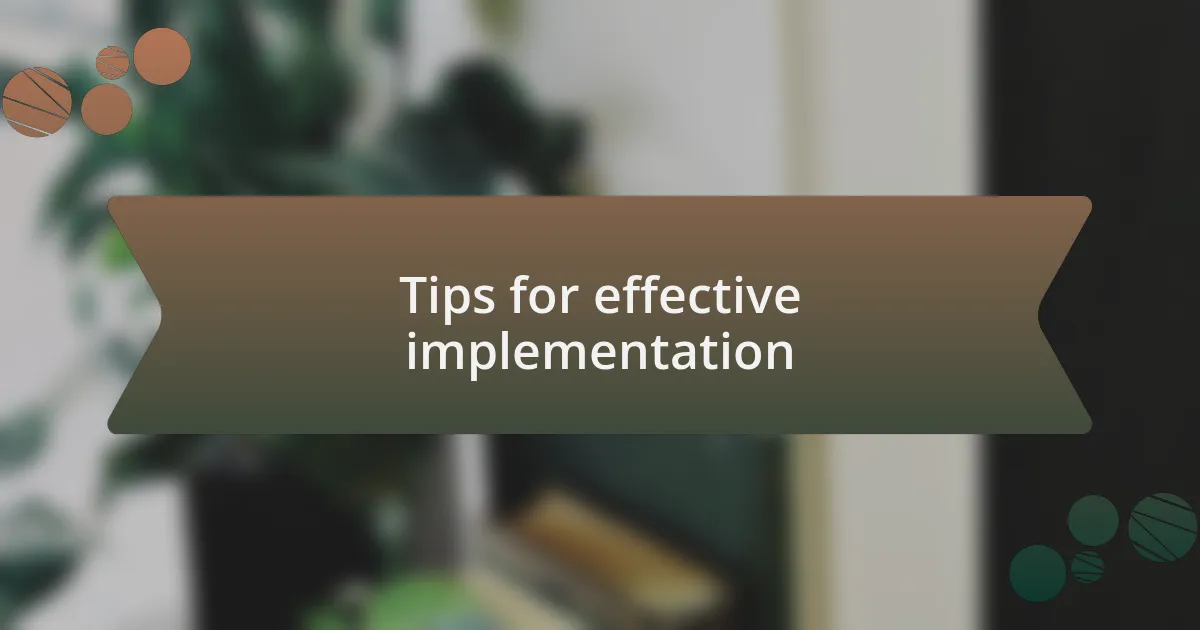 Tips for effective implementation