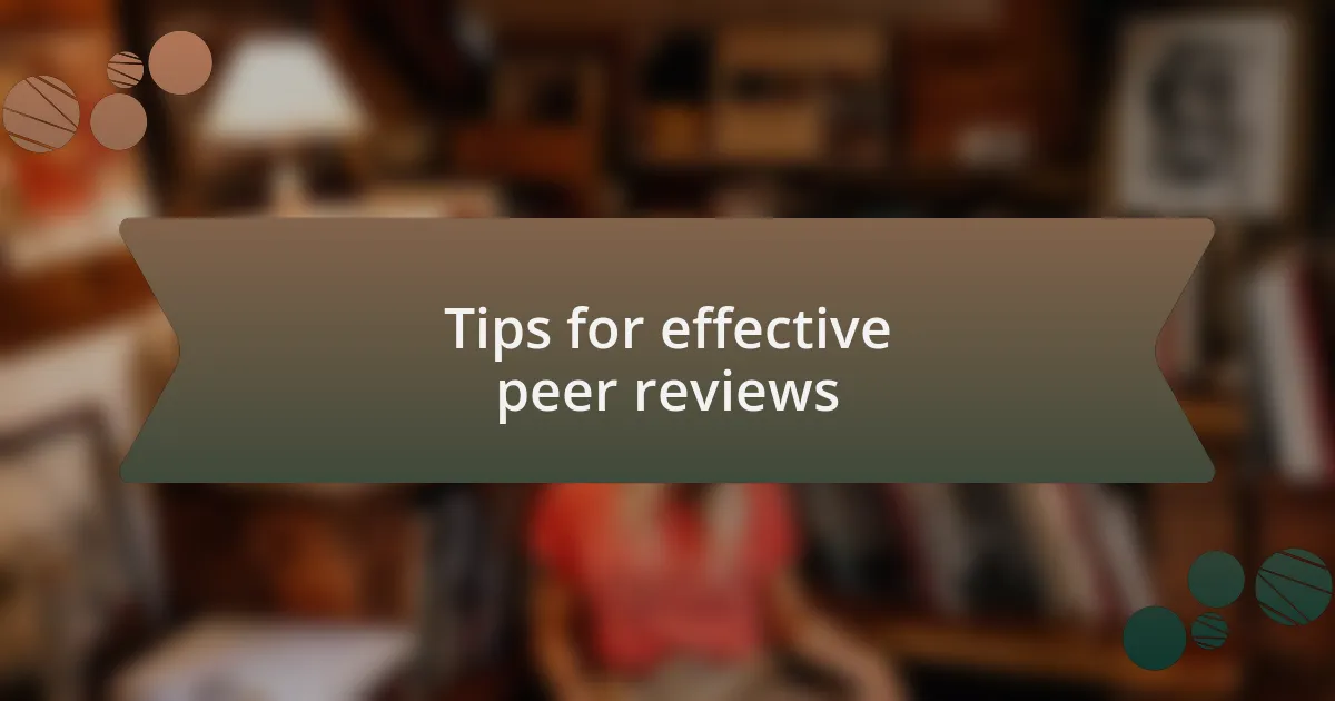 Tips for effective peer reviews