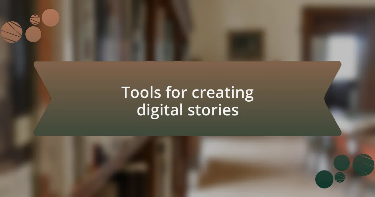 Tools for creating digital stories