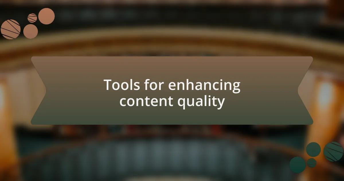 Tools for enhancing content quality