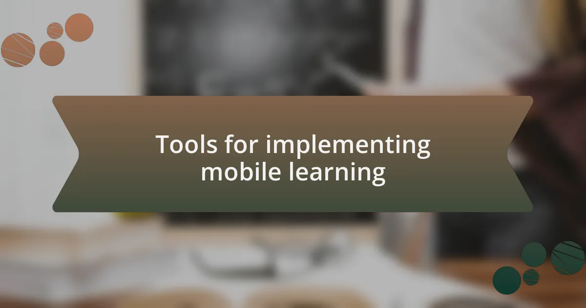 Tools for implementing mobile learning