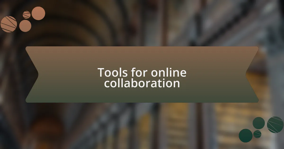 Tools for online collaboration