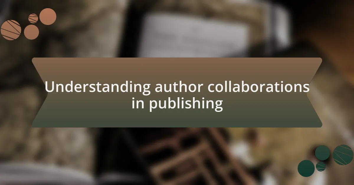 Understanding author collaborations in publishing