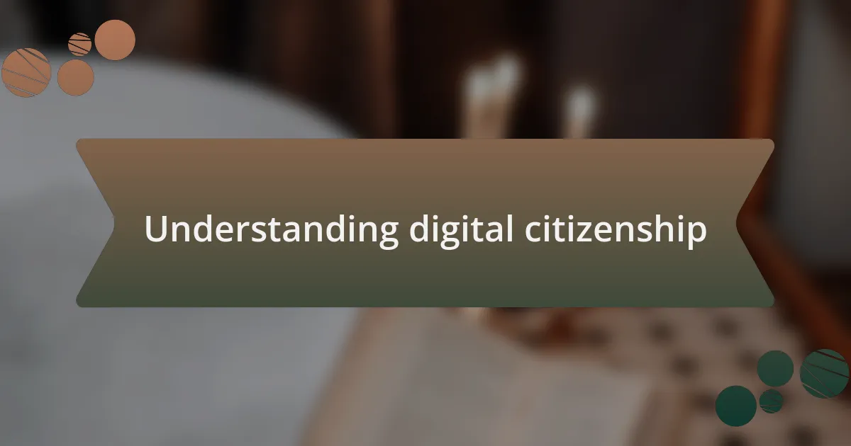Understanding digital citizenship