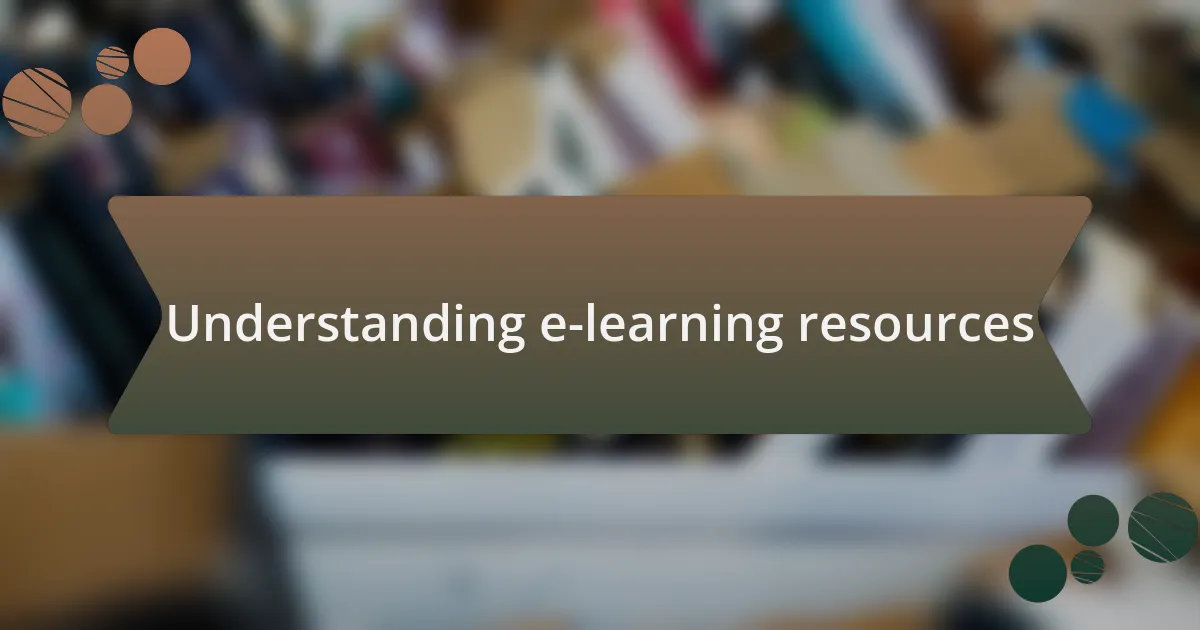Understanding e-learning resources
