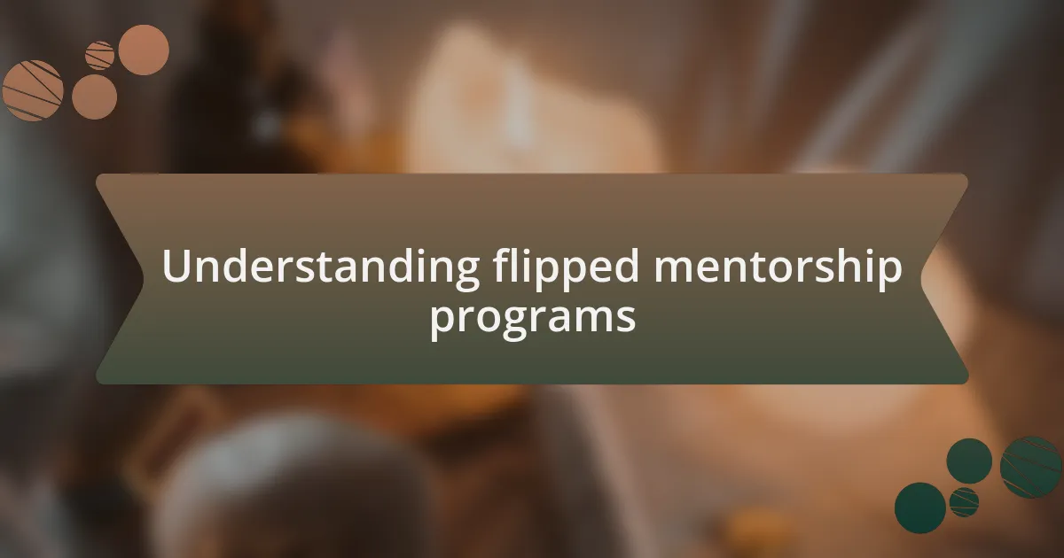 Understanding flipped mentorship programs