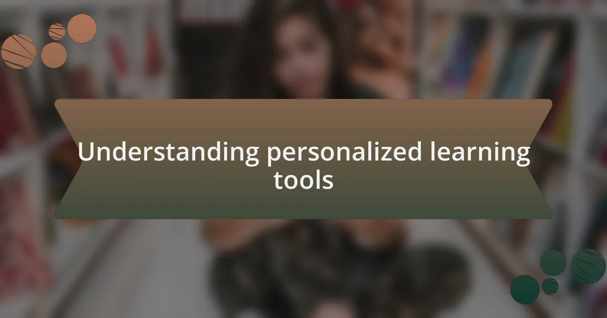 Understanding personalized learning tools