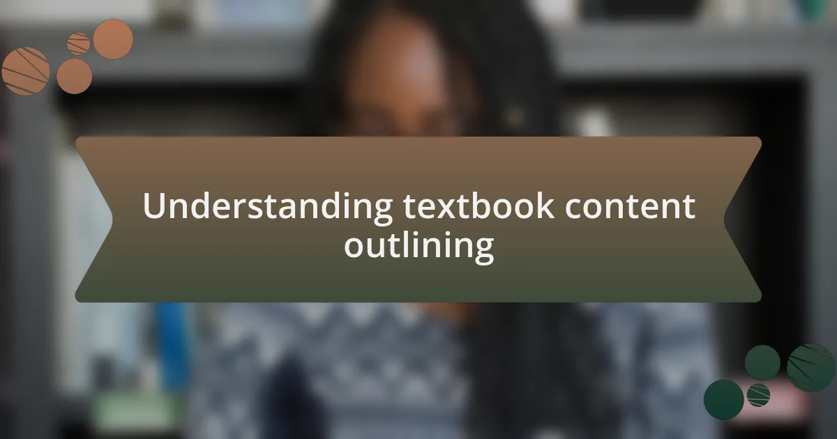 Understanding textbook content outlining