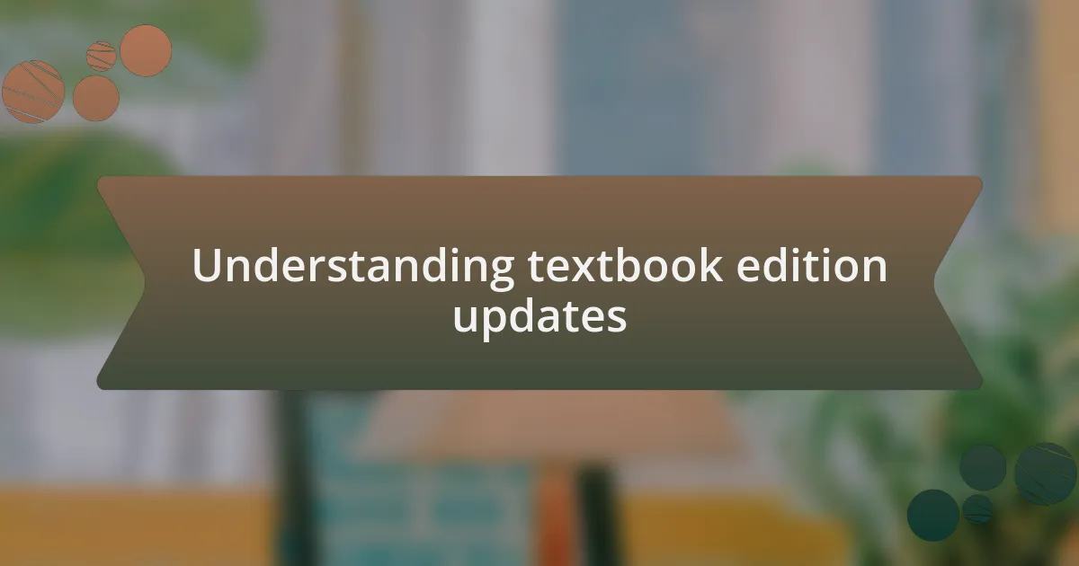 Understanding textbook edition updates