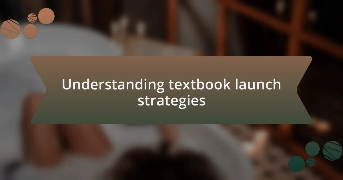 Understanding textbook launch strategies