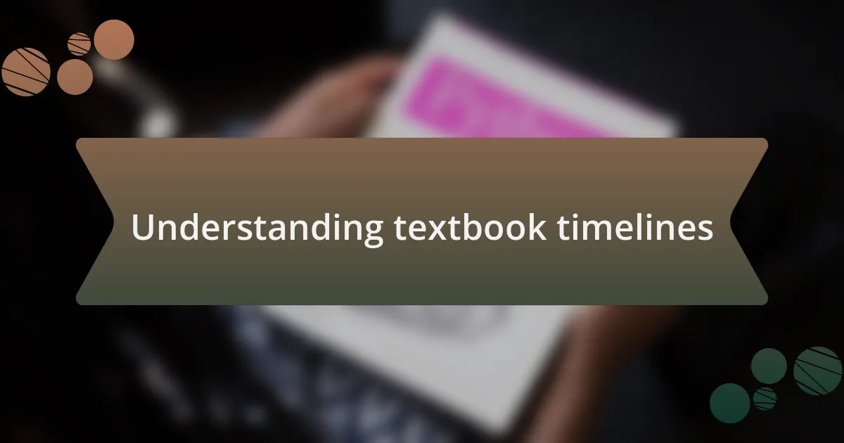 Understanding textbook timelines
